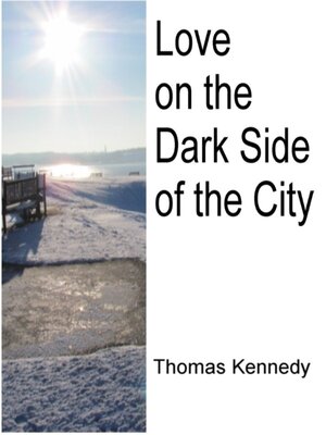 cover image of Love on the Dark Side of the City